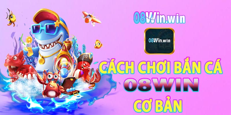 Cách chơi trò chơi bắn cá cơ bản